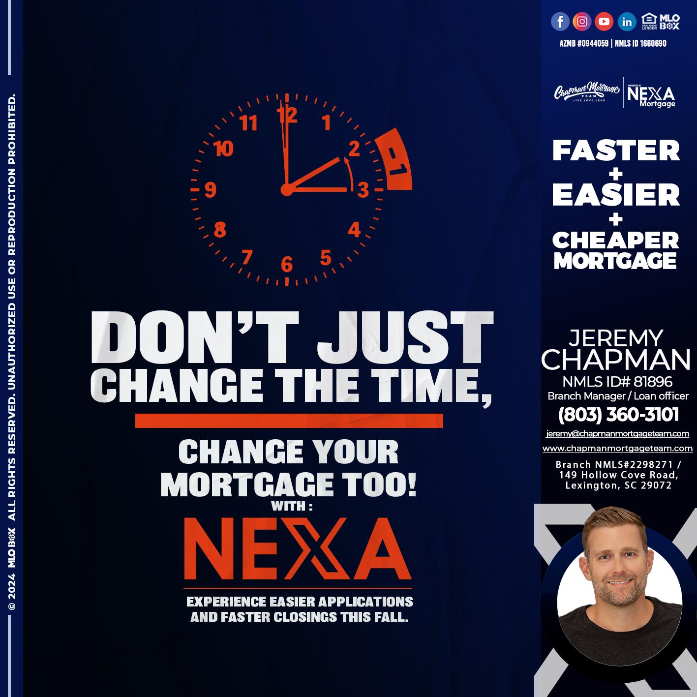 dont just change the time - Jeremy Chapman -Branch Loan Officer