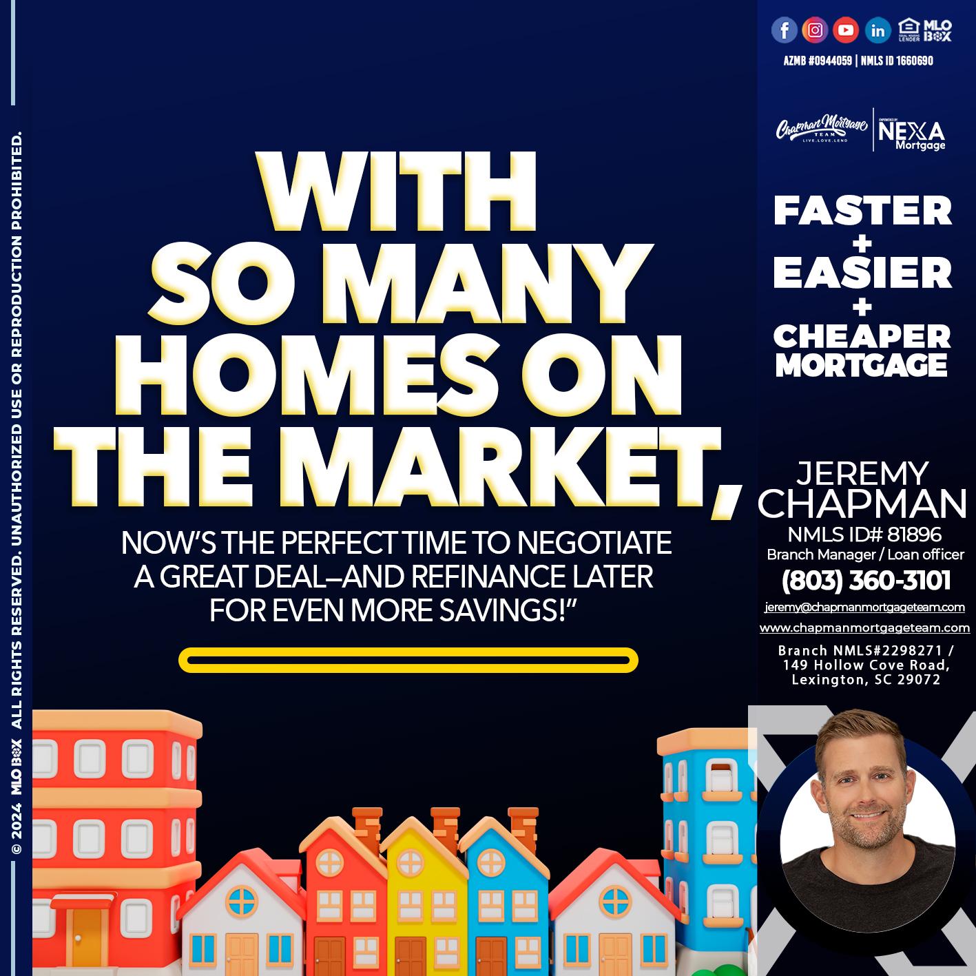 WITH SO MANY HOMES - Jeremy Chapman -Branch Loan Officer