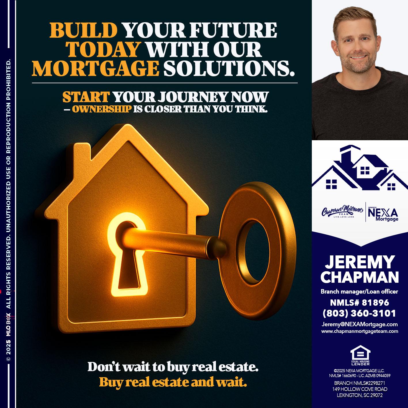 BUILD YOUR FUTURE - Jeremy Chapman -Branch Loan Officer