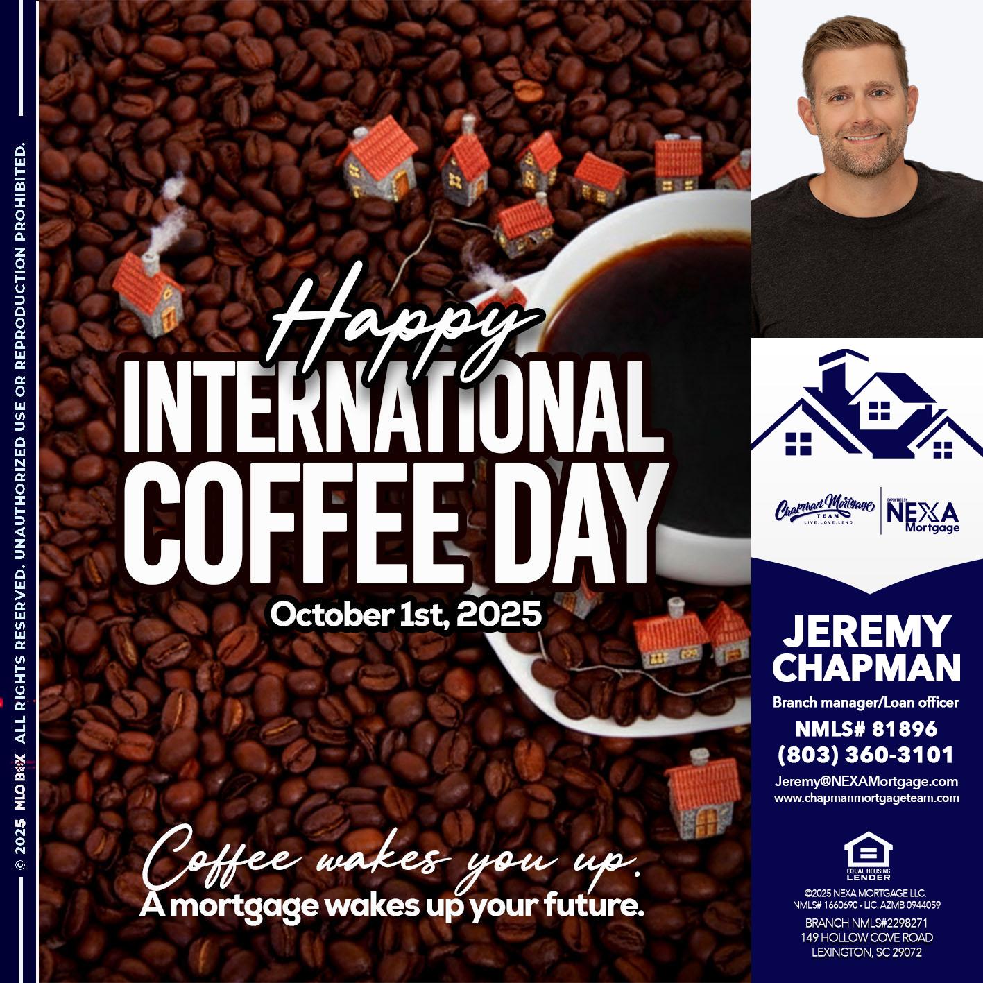 INTERNATIONAL COFFEE DAY - Jeremy Chapman -Branch Loan Officer